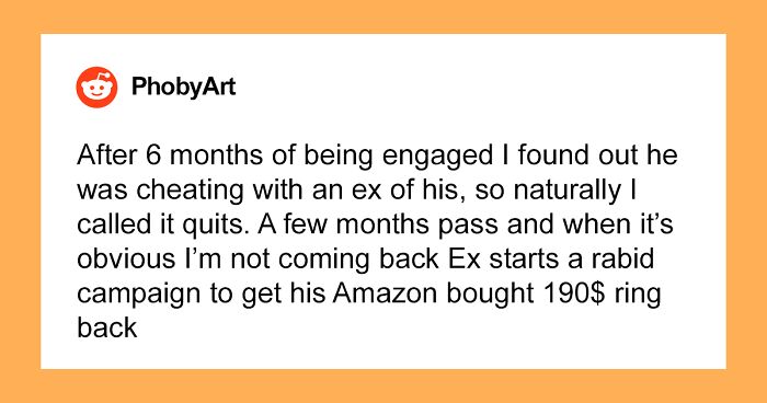 Man Cheats On Fiancé With An Ex, Demands She Return His $190 Engagement Ring, So She Does, Infuriating Him Endlessly