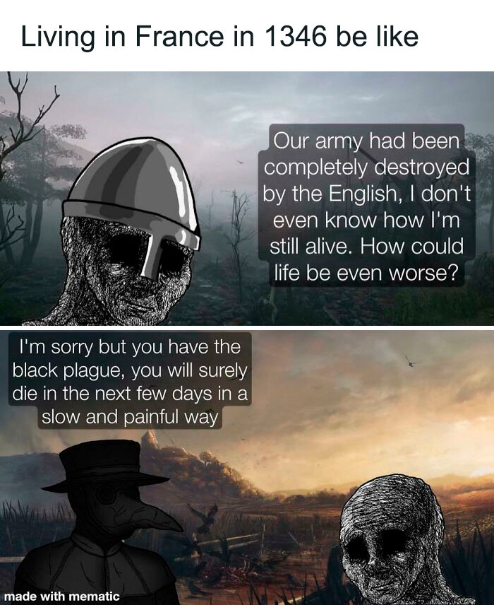 Medieval-themed history meme showing a soldier and plague doctor discussing war and the black plague in 1346 France.
