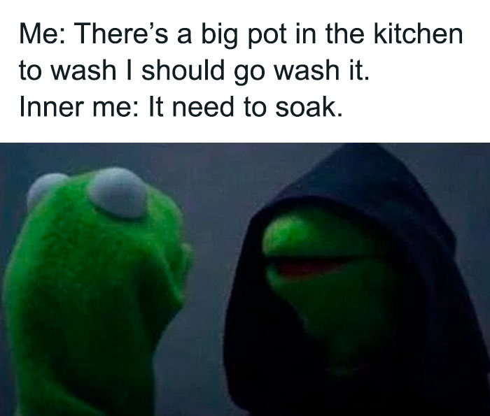 Evil Kermit meme with Kermit debating whether to wash a pot or let it soak.