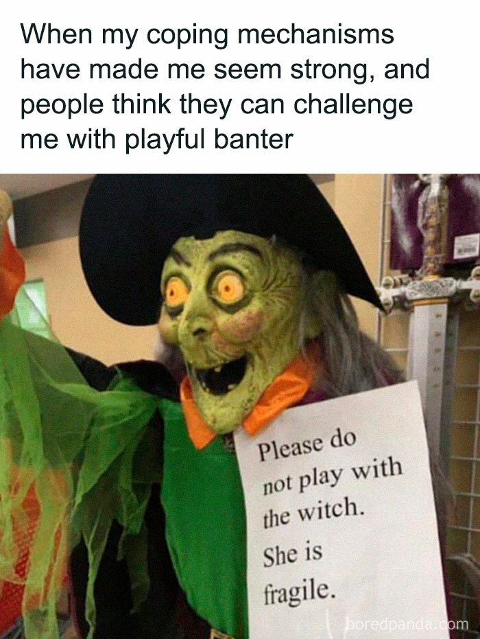 Funny mental health meme with a witch holding a sign that says, "Please do not play with the witch. She is fragile."