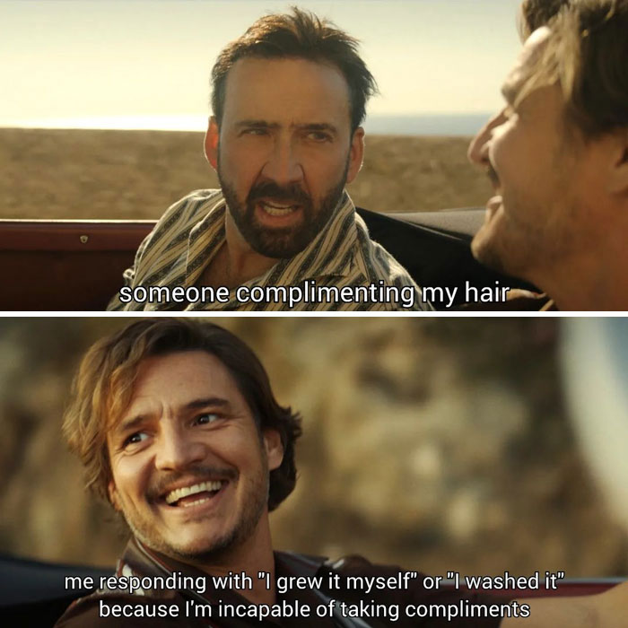 Someone complimenting my hair meme