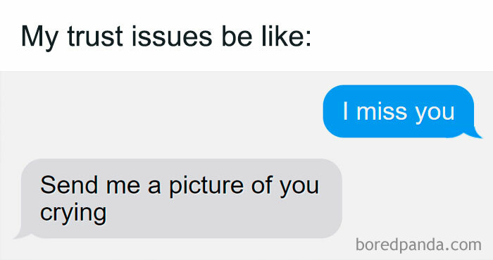 Relatable meme about trust issues with humorous text message exchange.