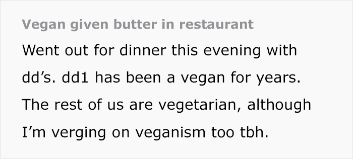 Parent Takes Vegan Daughter To A Restaurant, Waitress Reveals Her 'Vegan' Dish Had Butter In It, Leaving The Parent Livid Parent Takes Vegan Daughter To A Restaurant, Waitress Reveals Her 'Vegan' Dish Had Butter In It, Leaving The Parent Livid