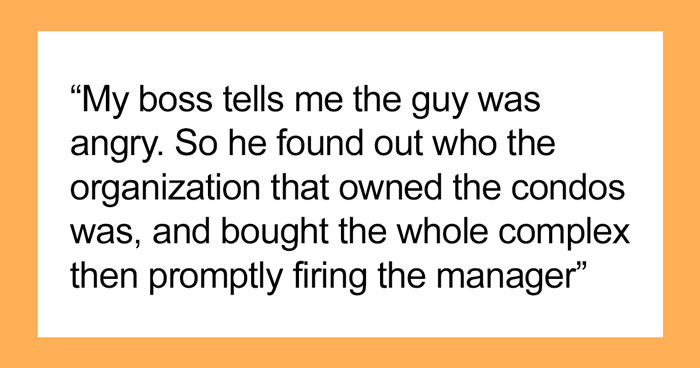 Condo Manager Gives Rich Guy Attitude, Rich Guy Ends Up Buying The Whole Complex To Sack The Guy For His Insolence
