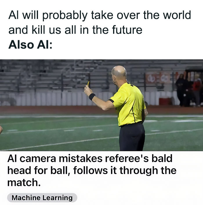 AI camera humor with machine learning error mistaking referee's bald head for ball in science memes collection.