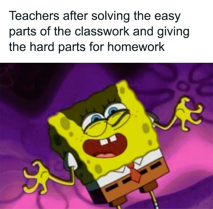 A SpongeBob meme showing SpongeBob with a mischievous and triumphant expression, holding his hands up with a sinister grin. The background is a dark purple, adding to the dramatic effect. The text above reads, "Teachers after solving the easy parts of the classwork and giving the hard parts for homework," humorously highlighting the feeling that teachers deliberately save the most challenging tasks for students to complete on their own.