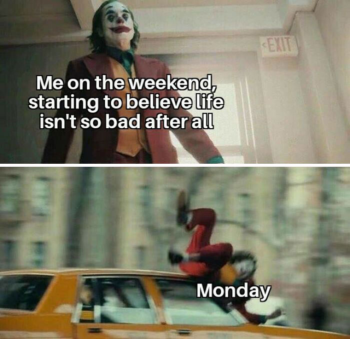 Joker meme illustrating the contrast between a hopeful weekend and a rough Monday.