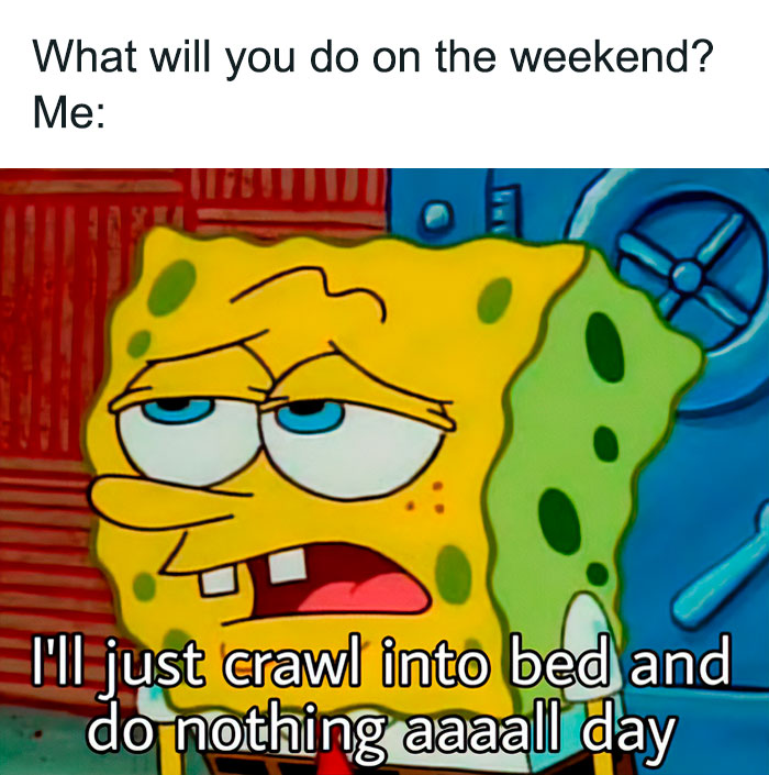 SpongeBob meme expressing a lazy weekend plan with witty and smart humor.