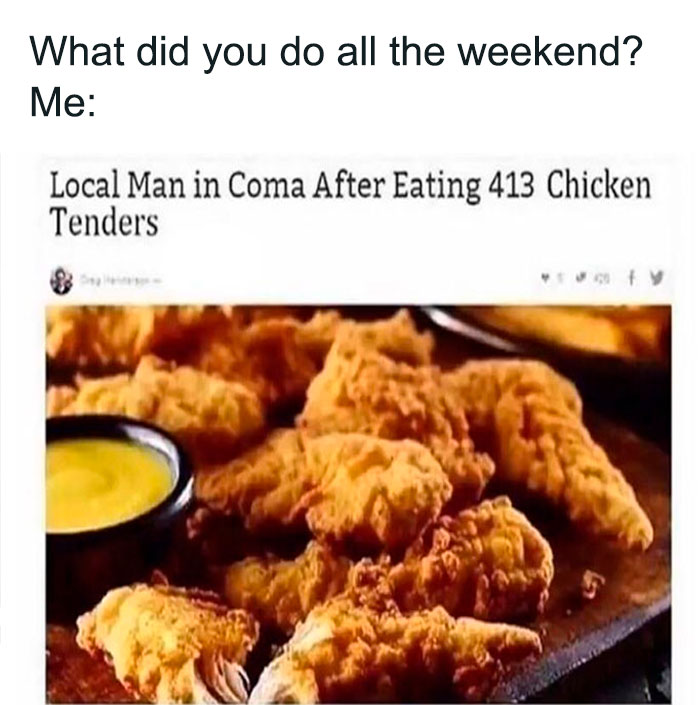 Witty weekend meme with chicken tenders and humorous headline about overeating.
