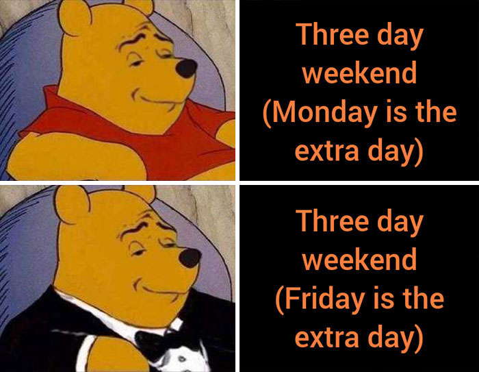 Witty weekend meme with bear in casual and formal outfits, comparing three-day weekend options.