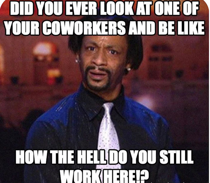 Comedian making a perplexed face, caption jokes about work and coworkers, representing adult life humor.
