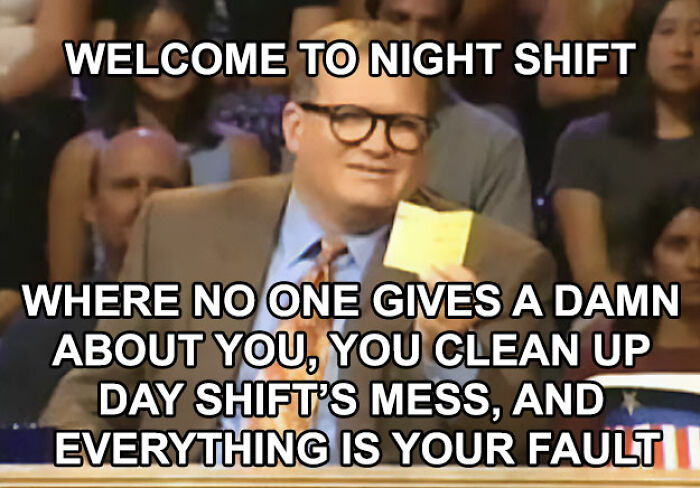 Meme about work and adult life, featuring a man holding a card with text about night shift struggles.