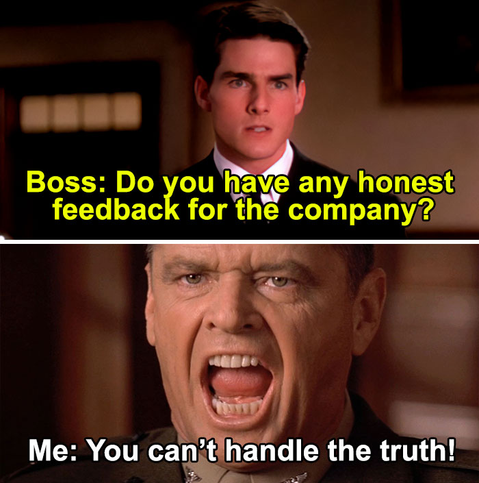 Funny work meme about honest feedback and handling the truth, featuring two movie scenes.