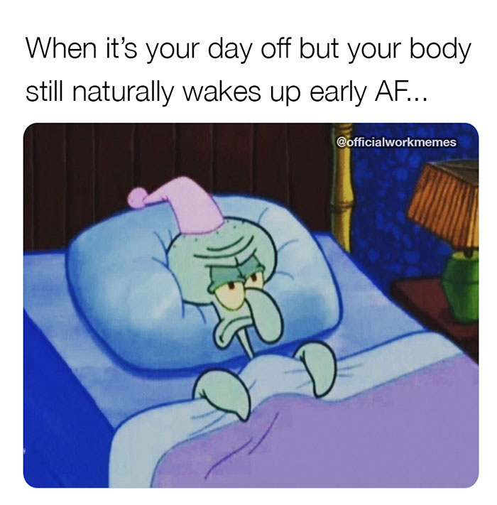 Funny meme about waking up early on a day off, featuring an annoyed cartoon character in bed.