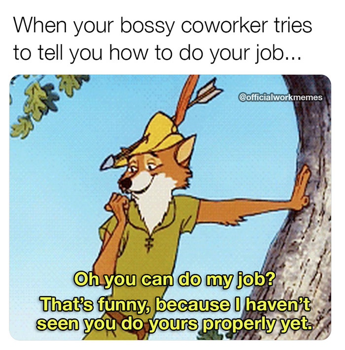 Funny work meme with a cartoon fox responding sarcastically to a bossy coworker's comment.