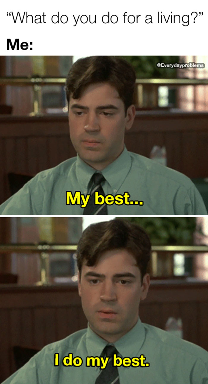 Man looking contemplative, answering a work-related question with humorous captions about adult life and doing his best.