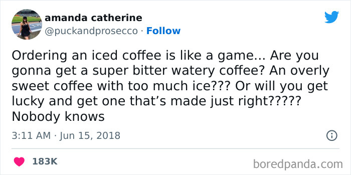 A coffee meme featuring a tweet from Amanda Catherine that reads, "Ordering an iced coffee is like a game... Are you gonna get a super bitter watery coffee? An overly sweet coffee with too much ice??? Or will you get lucky and get one that’s made just right????? Nobody knows." The tweet humorously describes the unpredictability of ordering iced coffee.