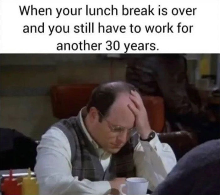Man looking stressed over lunch with text about long work life; featured on popular meme page Men's Humor.