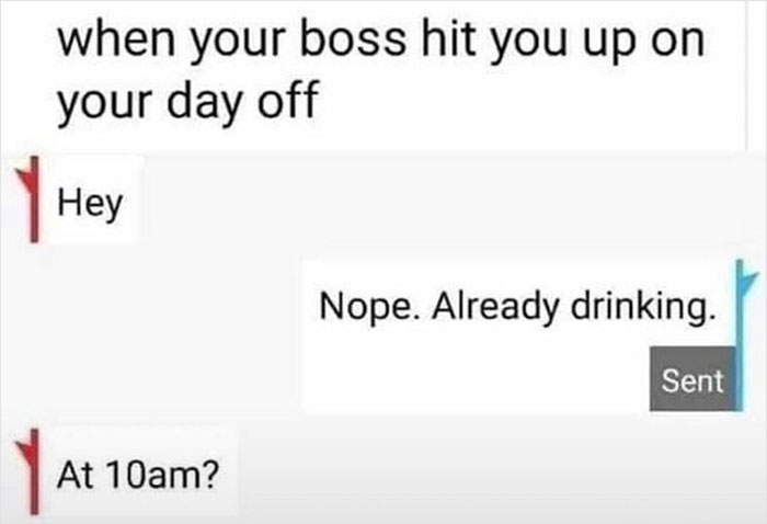 "Men's Humor meme about drinking early when contacted by boss on day off."