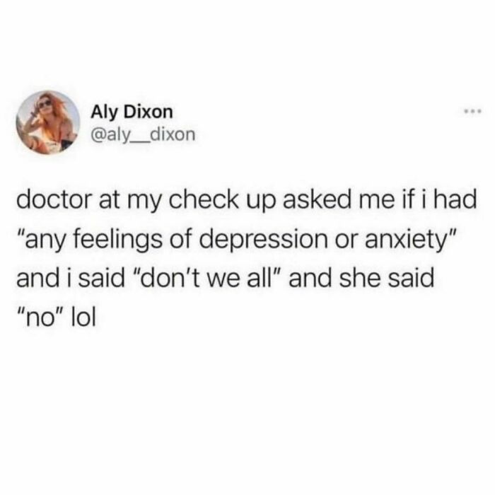 I’m Sorry But If You’re Living In 2023 And Have Absolutely Zero Anxiety… I’m Not Sure That’s A Good Thing??