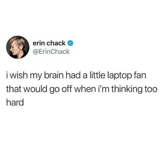 I Wish My Brain Had A Sleep Button. This Shit’s Exhausting