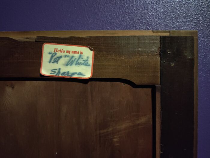 I Love The Fact That My Great-Grandmother Apparently Didn't Want To Thow Away This Name Tag, So She Stuck It On The Door Of Her Chifferobe