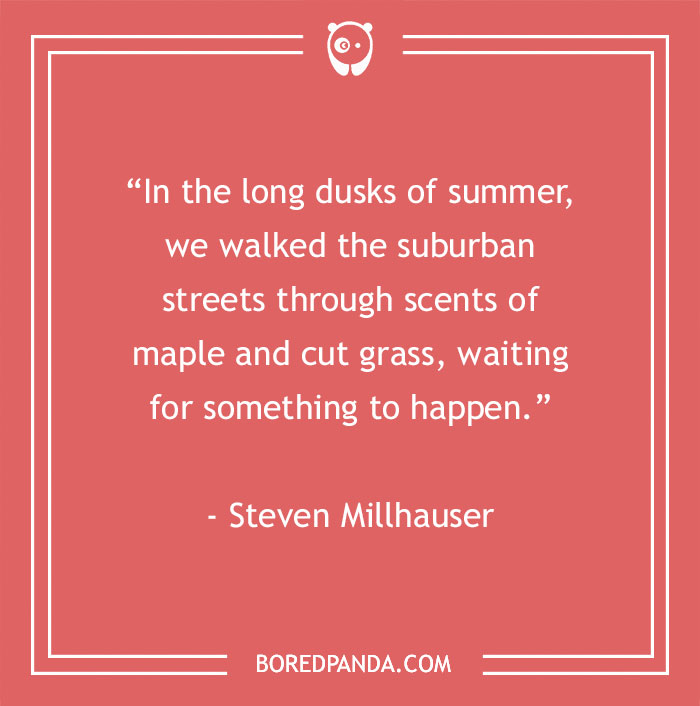 Steven Millhauser About August Being Inspirational 