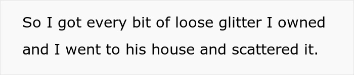 Woman Learns That Her Partner Is Not Loyal, Shares How She Covered His House In Glitter