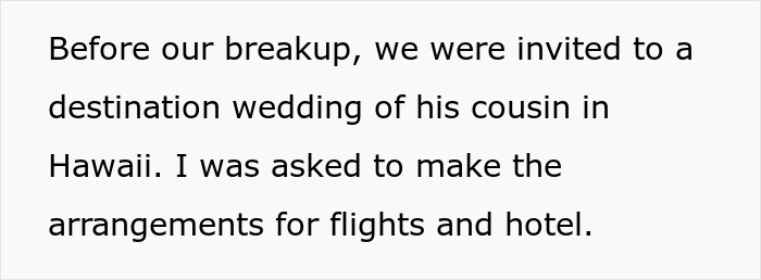 Text about breakup and Hawaii trip plans before the woman was asked to arrange flights and hotel for destination wedding.