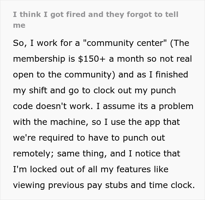 &ldquo;I Think I Got Fired And They Forgot To Tell Me&rdquo;