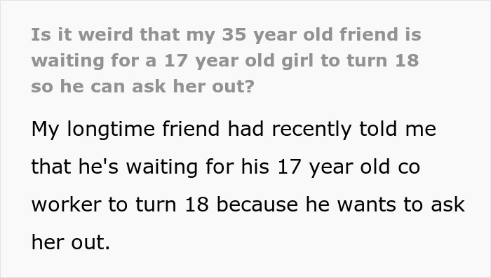 35 Y.O. Man Waits Until 17 Y.O. Turns 18 To Ask Her Out, Friend Questions If It&rsquo;s Normal