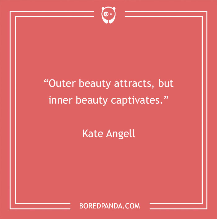 Quote on a red background: "Outer beauty attracts, but inner beauty captivates." by Kate Angell.