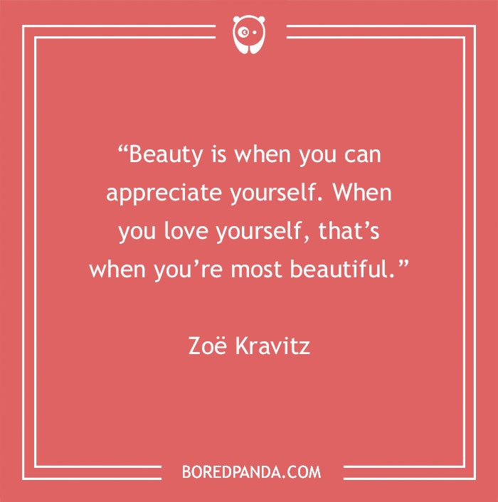 Beauty quote by Zoë Kravitz on appreciating and loving yourself.