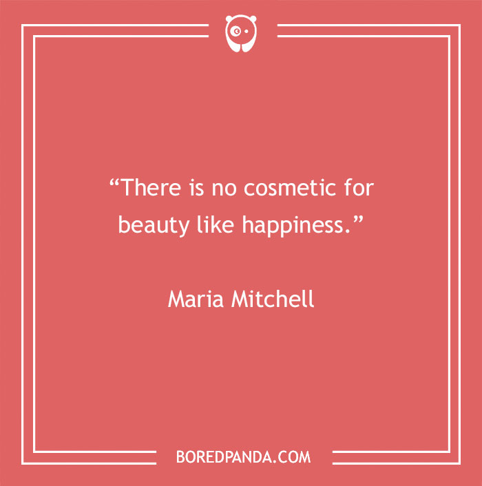 Quote on a red background: "There is no cosmetic for beauty like happiness." - Maria Mitchell.
