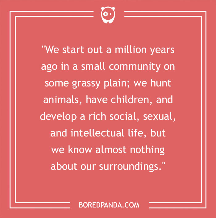 Carl Sagan Quote About The Start Of Humans And Still Not Knowing Nothing 