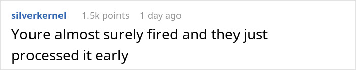 &ldquo;I Think I Got Fired And They Forgot To Tell Me&rdquo;