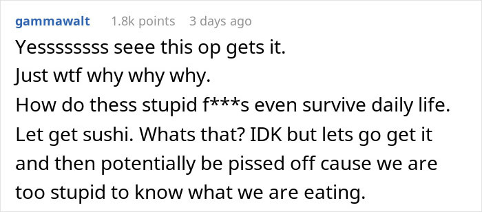 "What’s Worse Than Stupid? That’s What This Is": Customers Don't Know Sushi Is Raw Fish "What’s Worse Than Stupid? That’s What This Is": Customers Don't Know Sushi Is Raw Fish