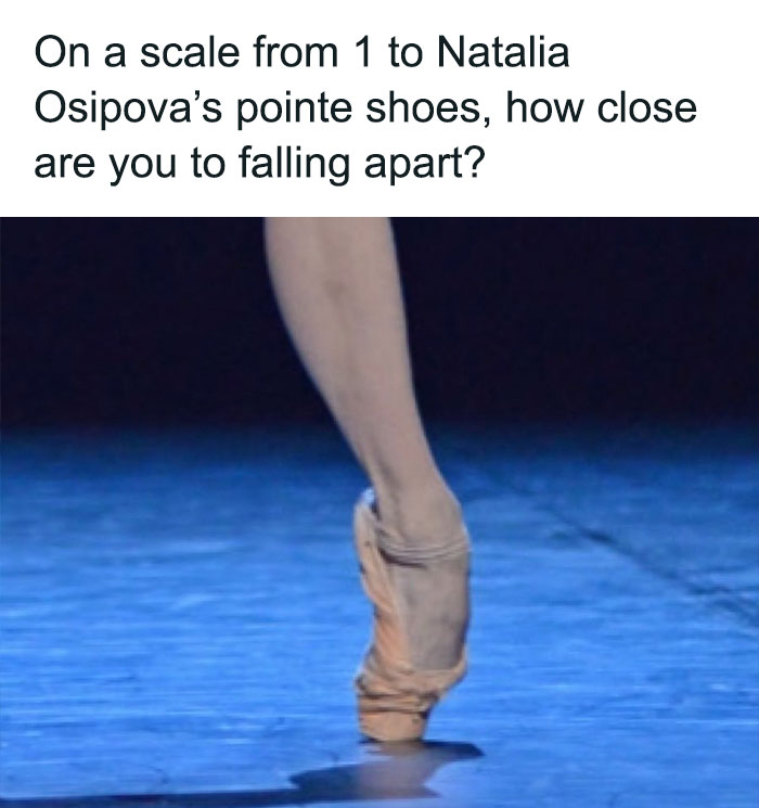 Ballet pointe shoe meme, humorous take on dancer's resilience with focus on Natalia Osipova and dance themes.