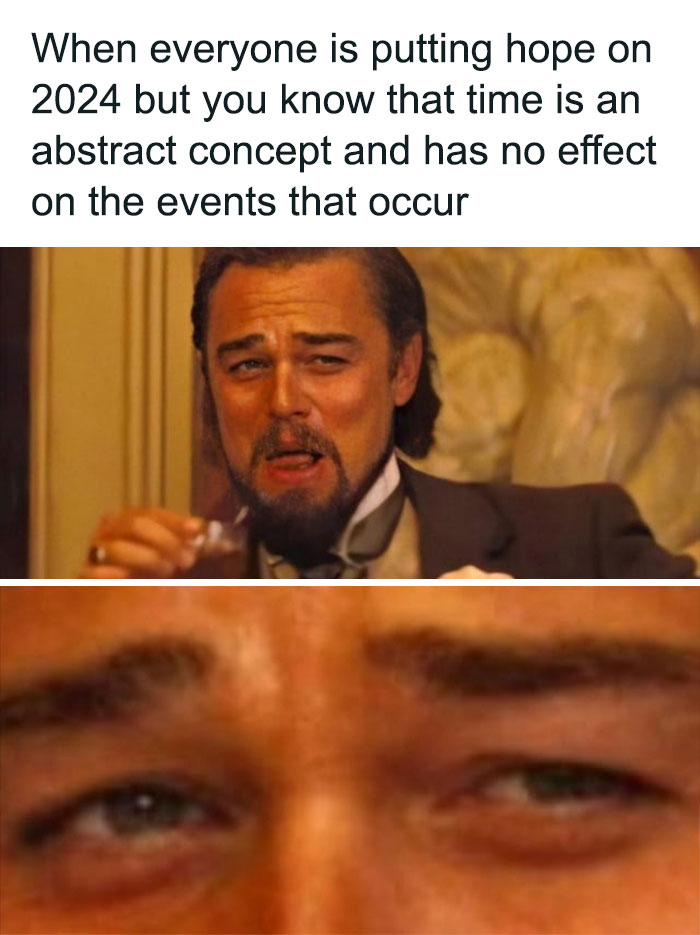 when everyone is putting hopes on next year but time is an abstract concept leonardo di caprio meme