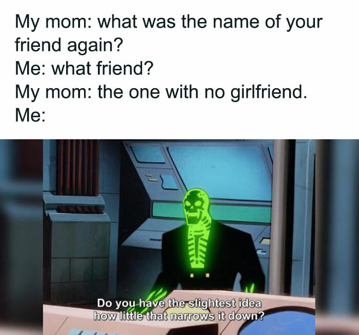 A humorous friendship meme featuring a green skeleton character in a suit responding to a question.