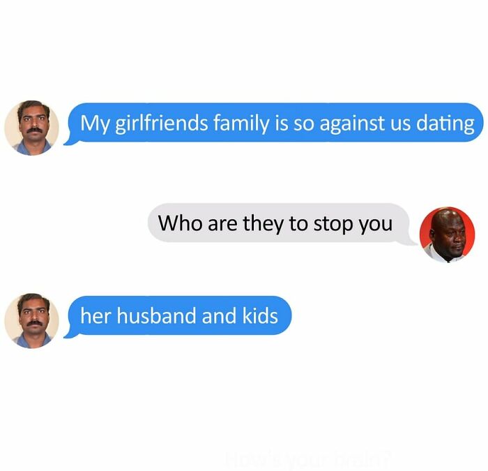 Text message meme showing a man saying his girlfriend's family is against them dating, with a funny twist involving her husband and kids, funny memes idealist Xavier.