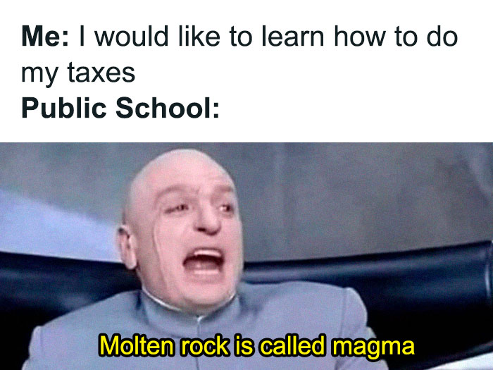 Dr. Evil meme about taxes vs. learning magma from public school; educational memes humor.