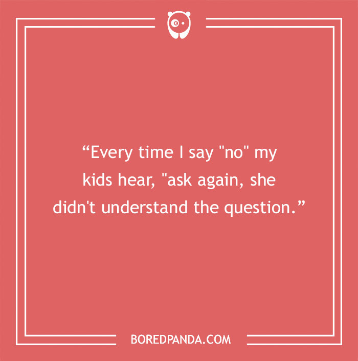 127 Funny Mom Quotes That Any Parent Will Find Relatable