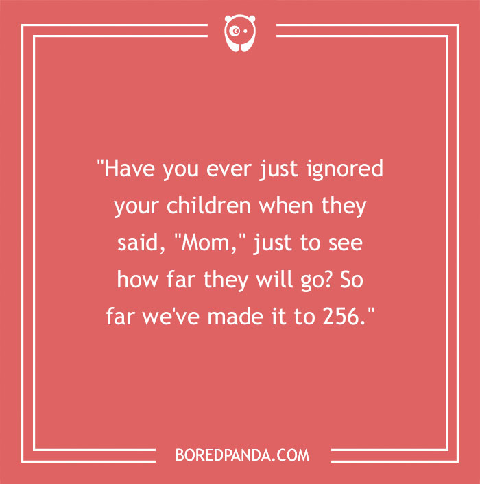 127 Funny Mom Quotes That Any Parent Will Find Relatable