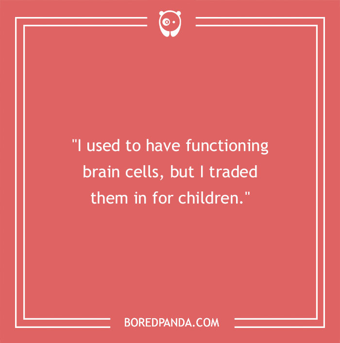 127 Funny Mom Quotes That Any Parent Will Find Relatable