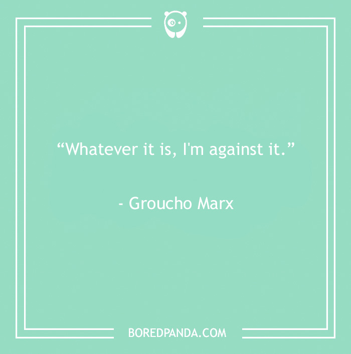 Groucho Marx disagreement quote on a simple teal background from 60 Groucho Marx quotes that will crack you up.