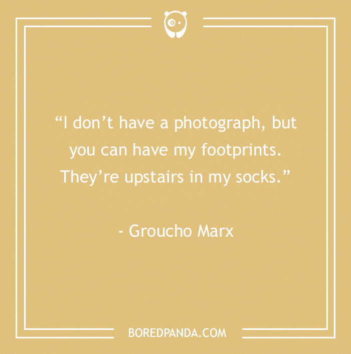 Groucho Marx quote on a beige background with white text humorously referencing footprints in socks from Groucho Marx quotes.