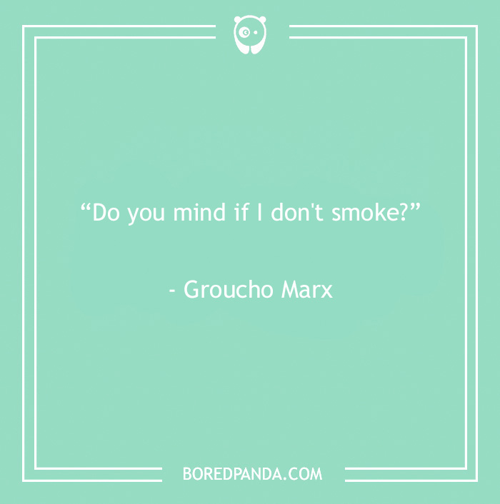 Funny Groucho Marx quote about smoking on a green background, part of 60 Groucho Marx quotes that will crack you up.