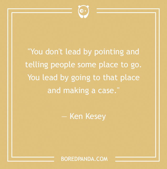 "Ken Kesey quote on leadership emphasizing leading by example and initiative."