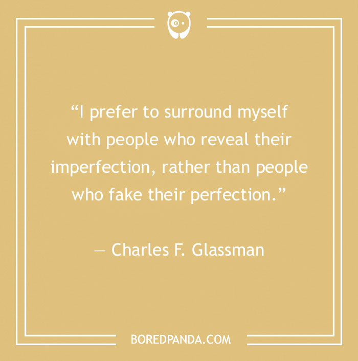 Quote by Charles F. Glassman about fake people, emphasizing authenticity over perfection.